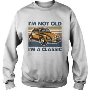 Volkswagen Beetle Im Not Old Im A Classic Retro Retro Sweatshirt